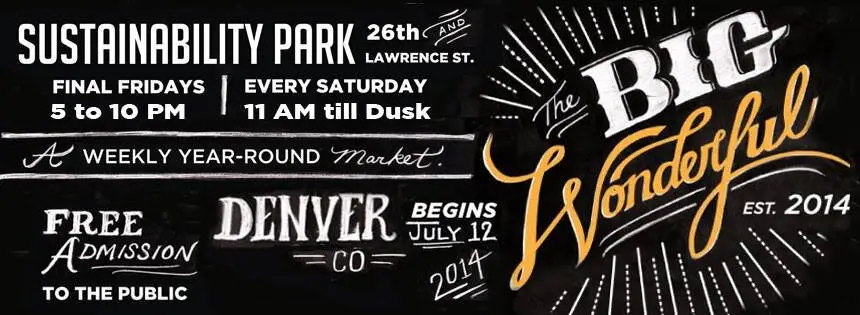 The 2014 banner: Sustainability Park, Final Fridays 5 to 10 PM and every Saturday 11 AM till dusk, a weekly year-round market, free admission, begins July 12
